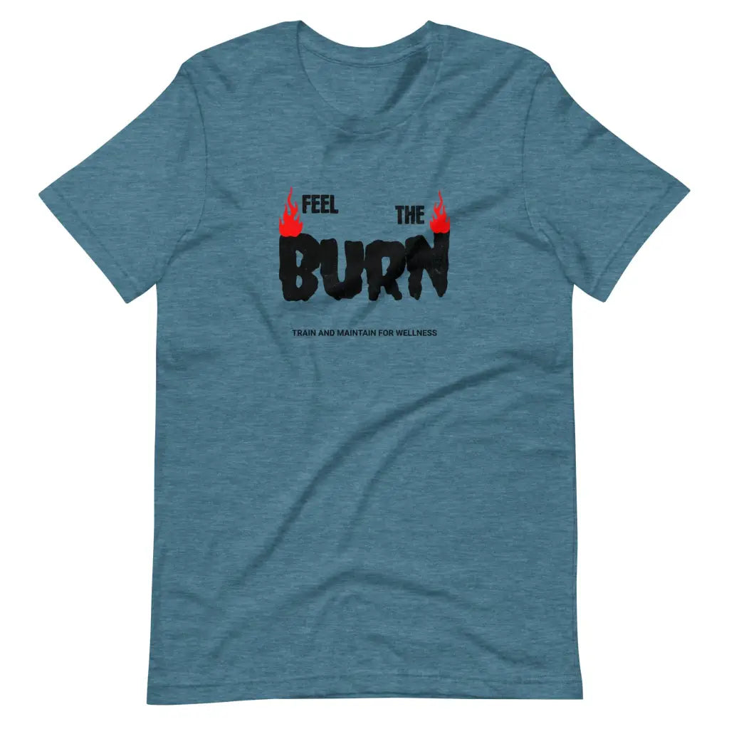 Feel the Burn Unisex t-shirt