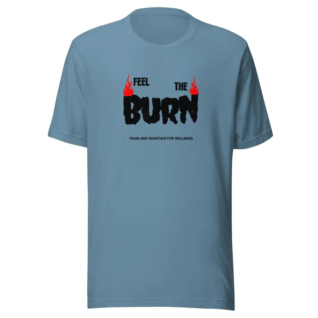 Feel the Burn Unisex t-shirt