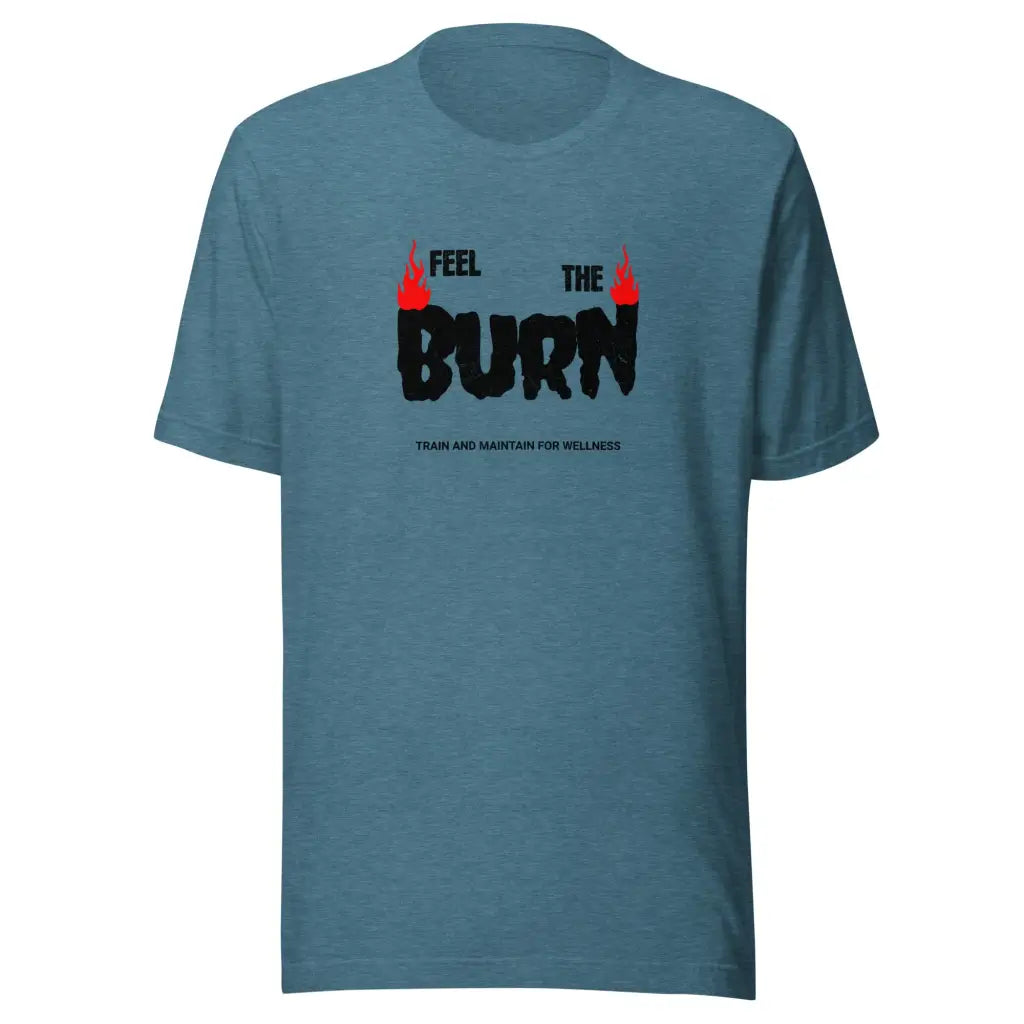 Feel the Burn Unisex t-shirt