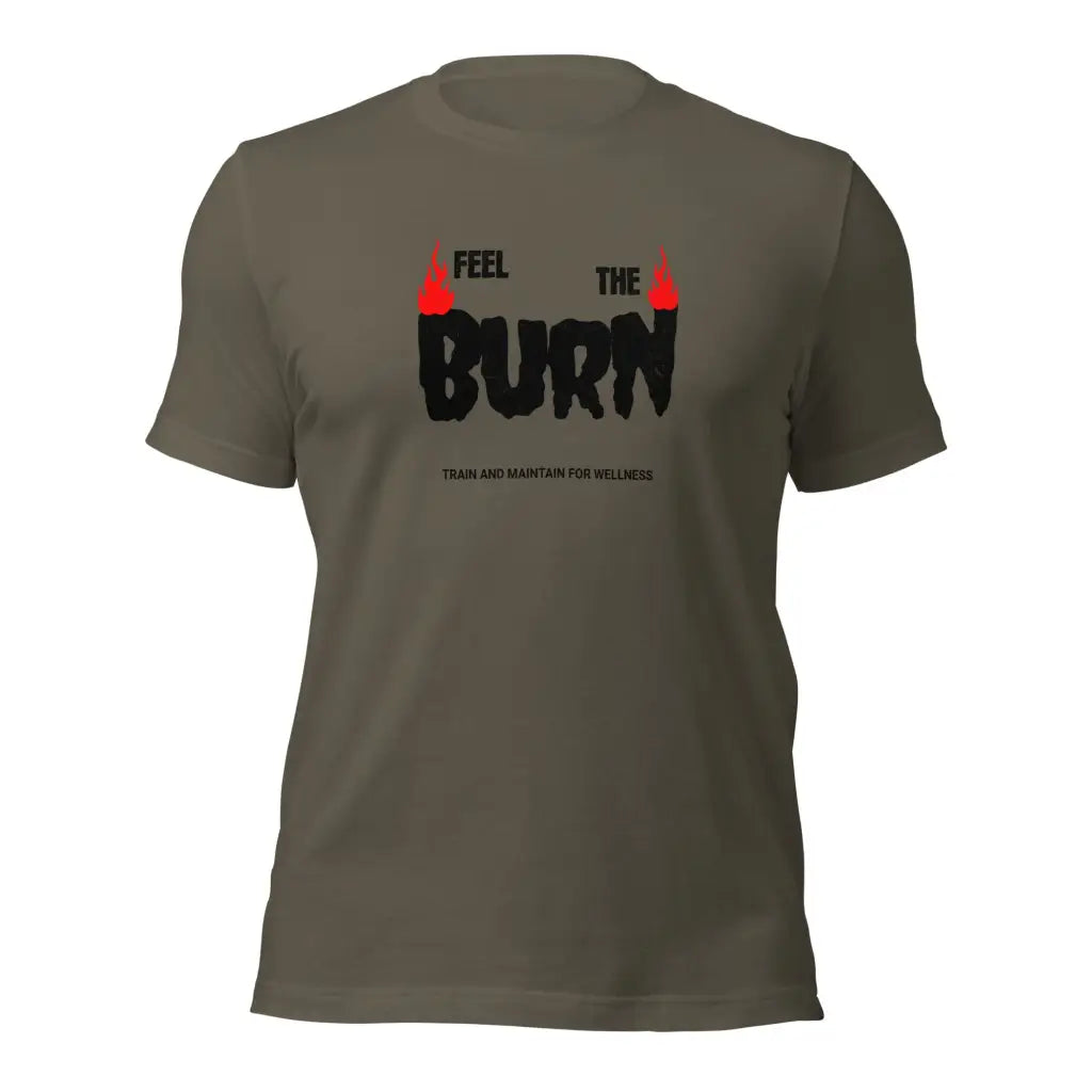 Feel the Burn Unisex t-shirt - Army / S