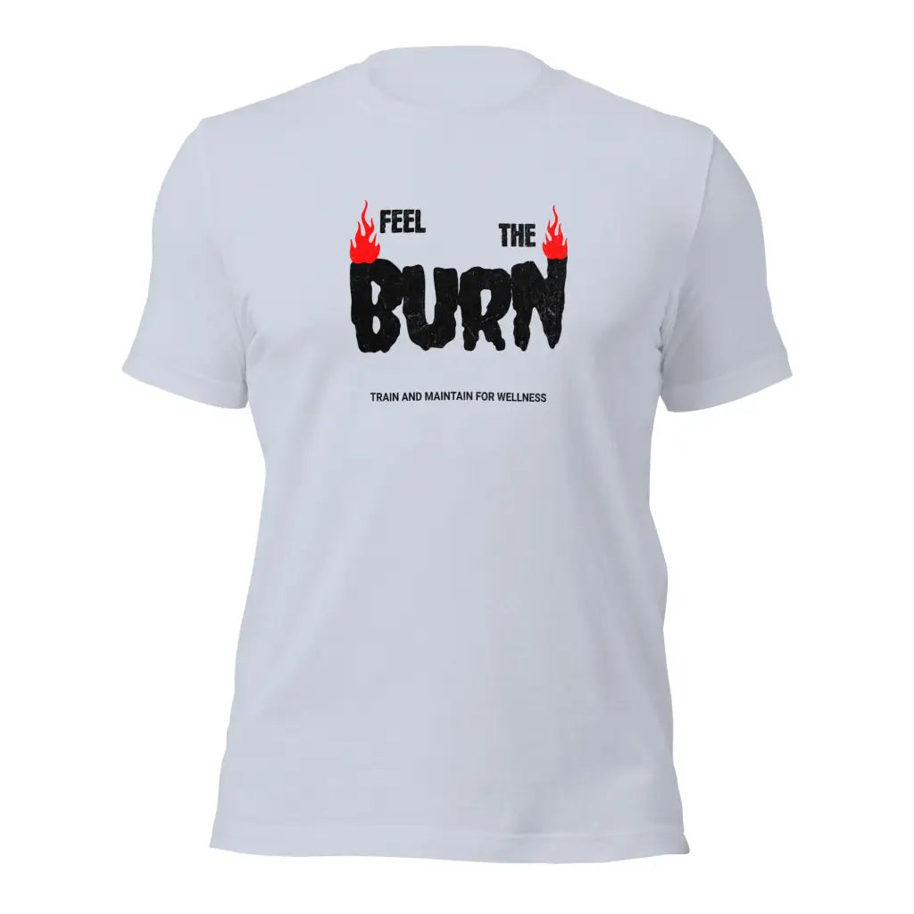 Feel the Burn Unisex t-shirt - Light Blue / XS