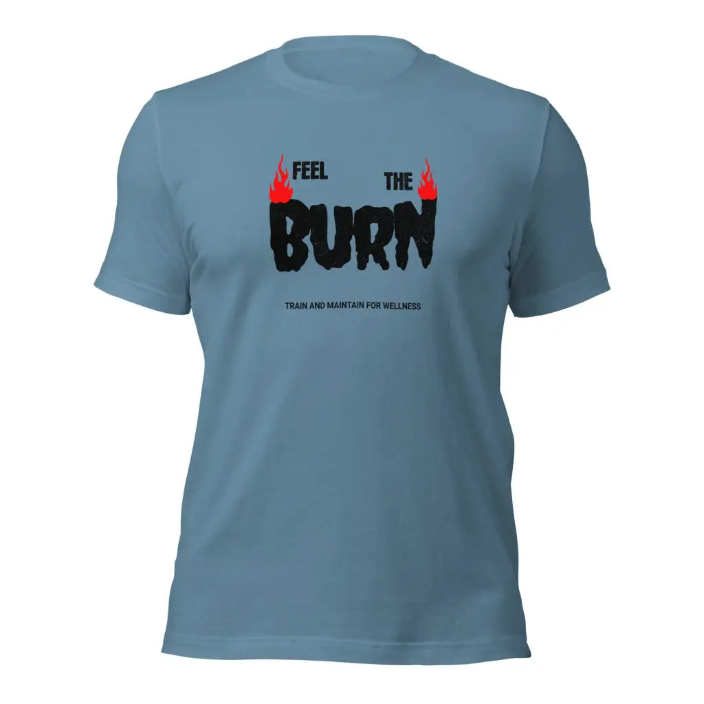 Feel the Burn Unisex t-shirt - Steel Blue / XS