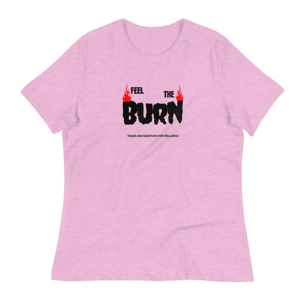 Feel the Burn Women’s Relaxed T-Shirt