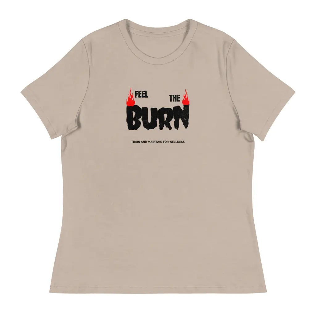 Feel the Burn Women’s Relaxed T-Shirt