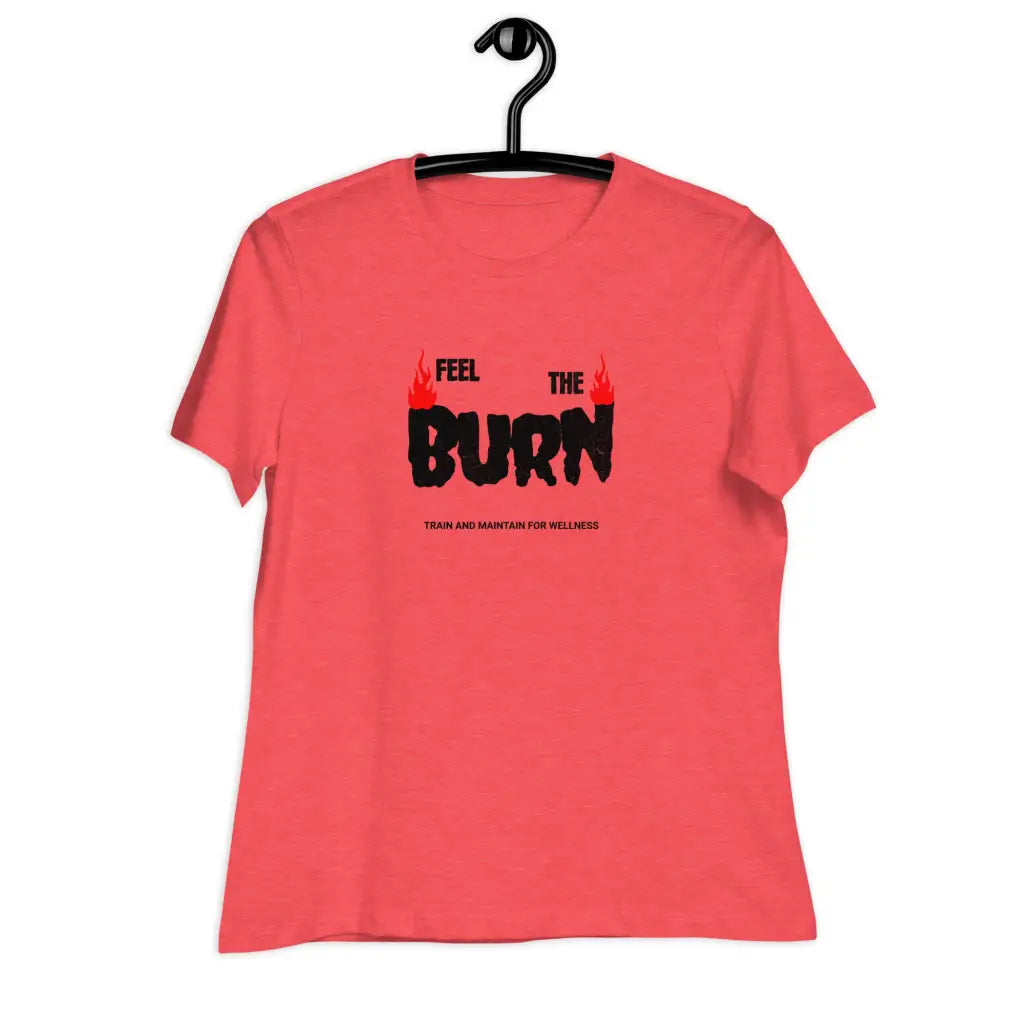 Feel the Burn Women’s Relaxed T-Shirt - Heather Red / S