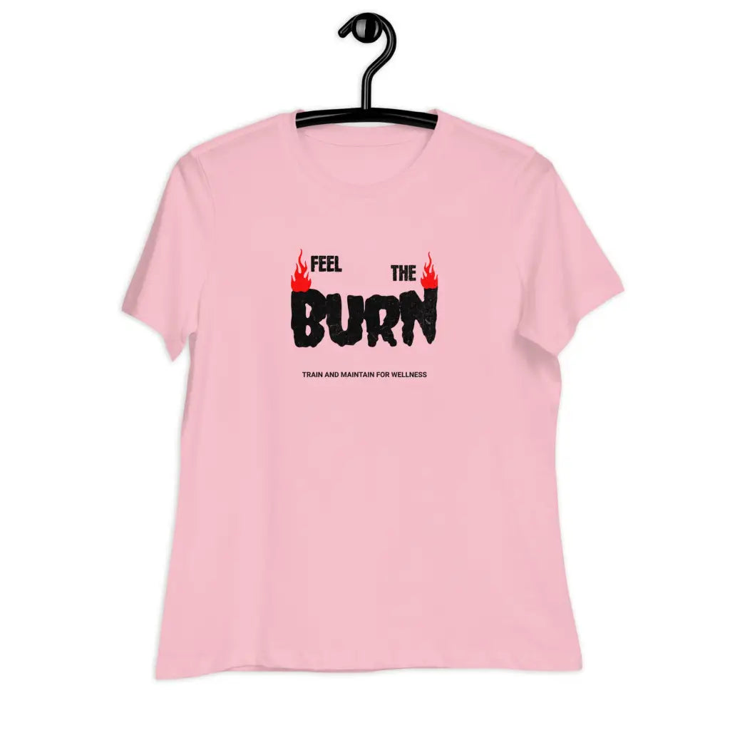 Feel the Burn Women’s Relaxed T-Shirt - Pink / S