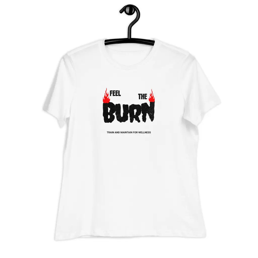 Feel the Burn Women’s Relaxed T-Shirt - White / S