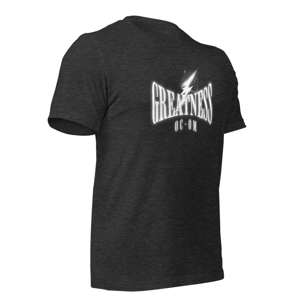 Greatness Unisex t-shirt