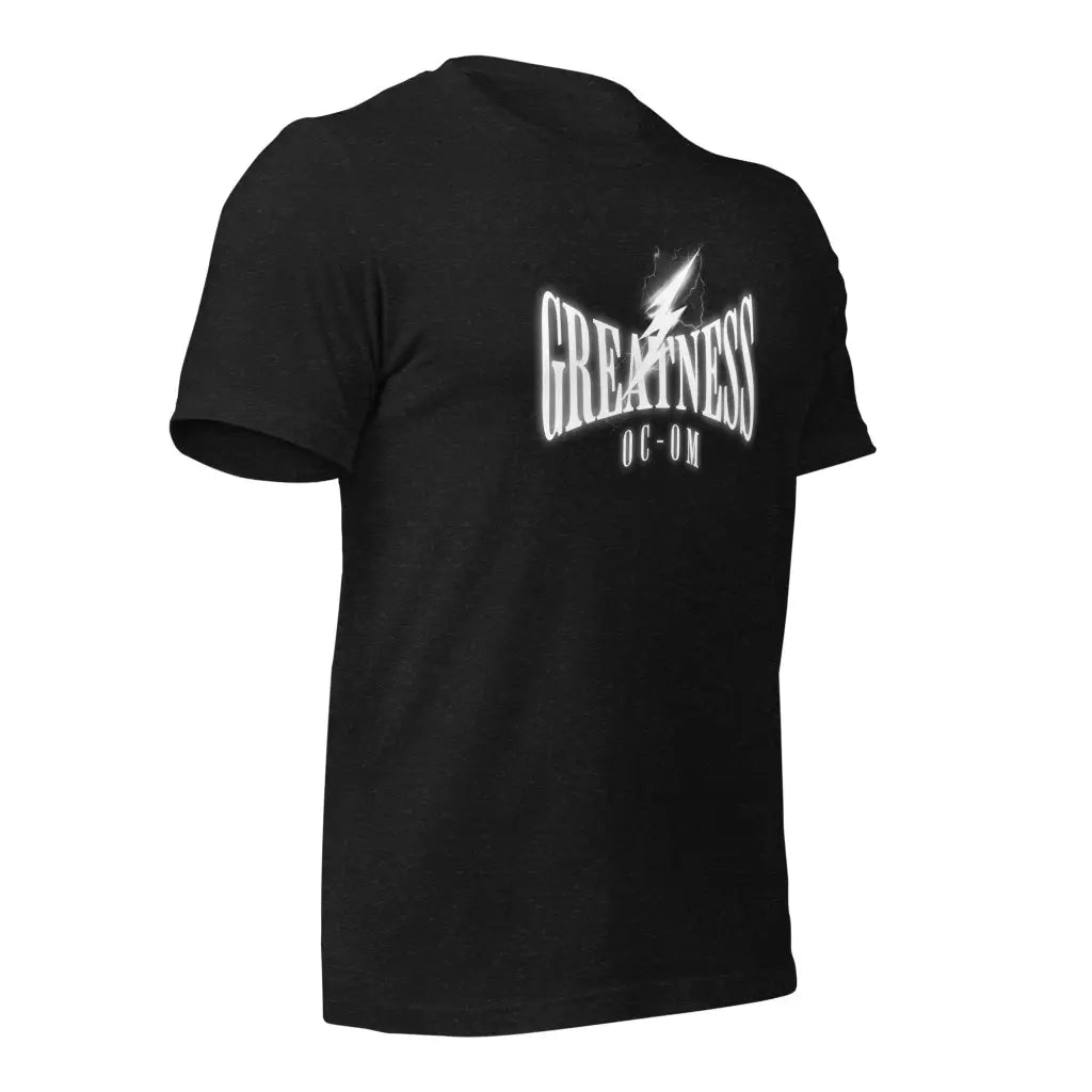 Greatness Unisex t-shirt