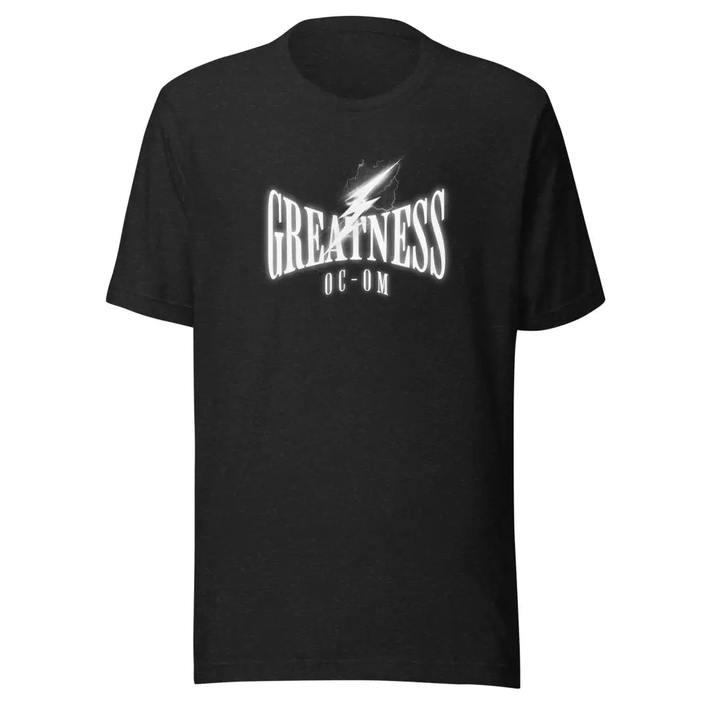 Greatness Unisex t-shirt