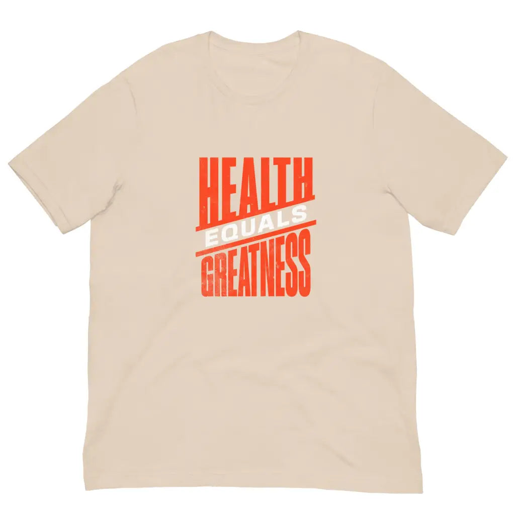 Health Equals Greatness Unisex t-shirt - Soft Cream / XS