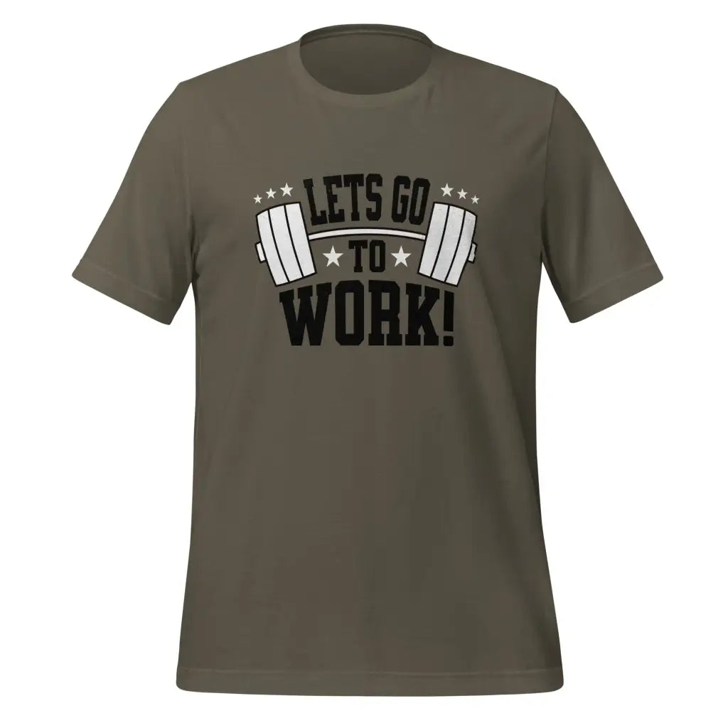 Lets go to Work Unisex t-shirt