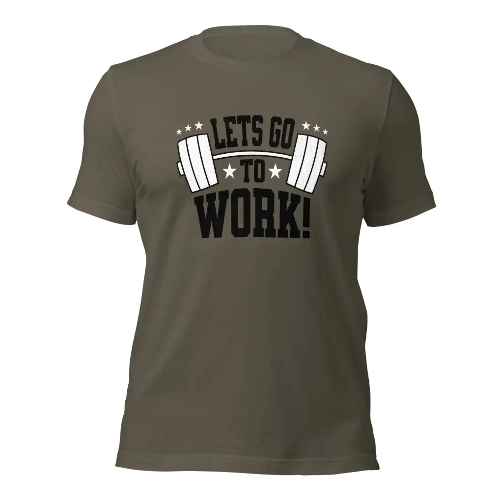 Lets go to Work Unisex t-shirt - Army / S