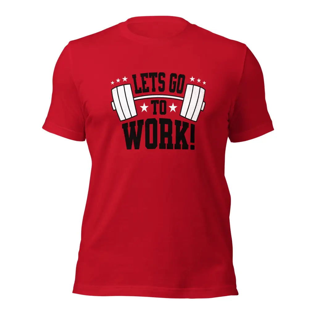 Lets go to Work Unisex t-shirt - Red / XS