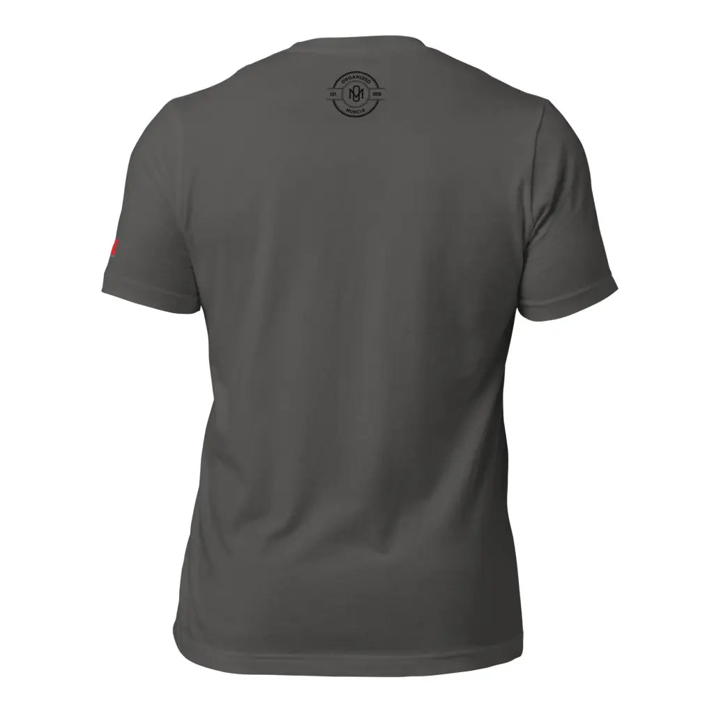 Organized Muscle Active Unisex t - shirt