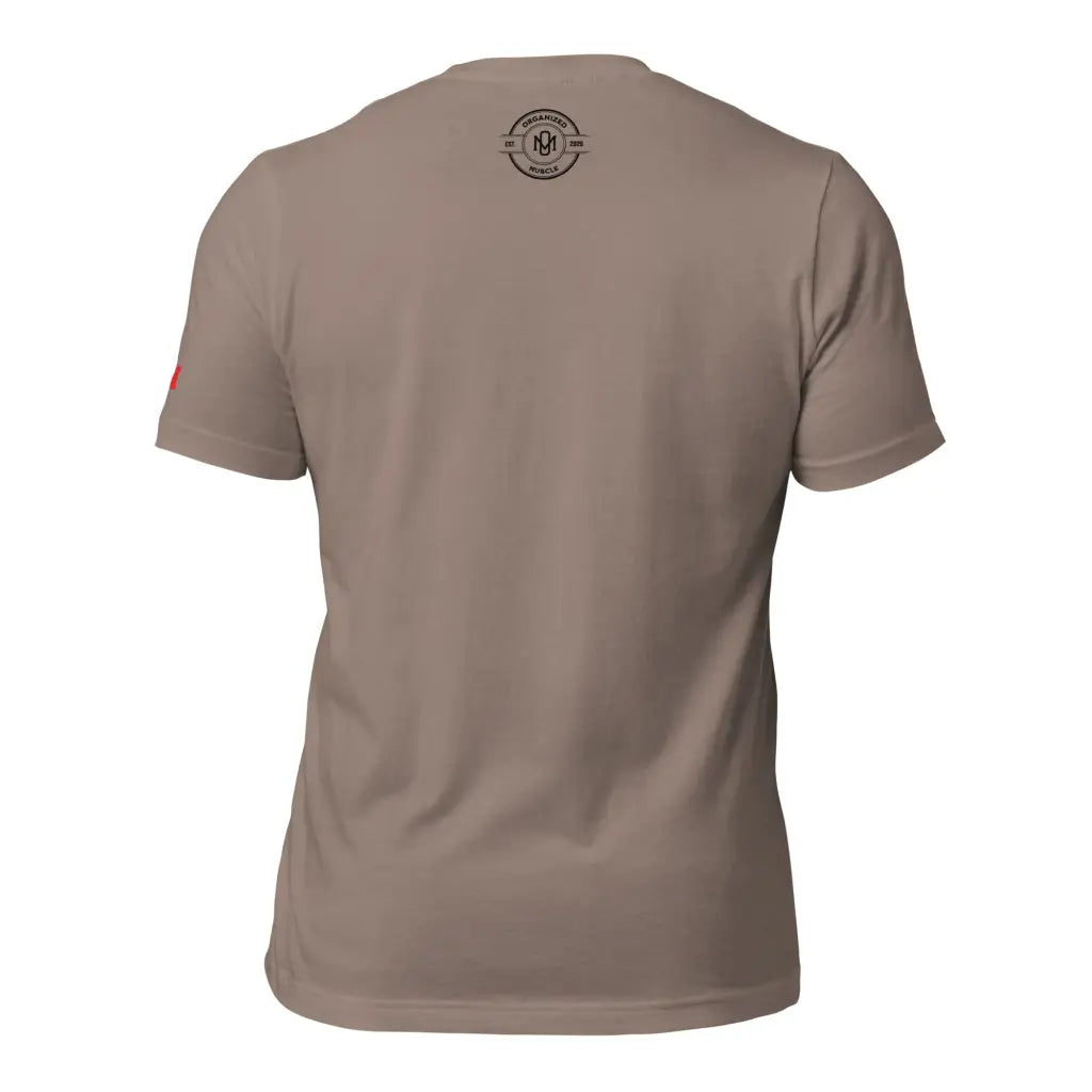 Organized Muscle Active Unisex t - shirt