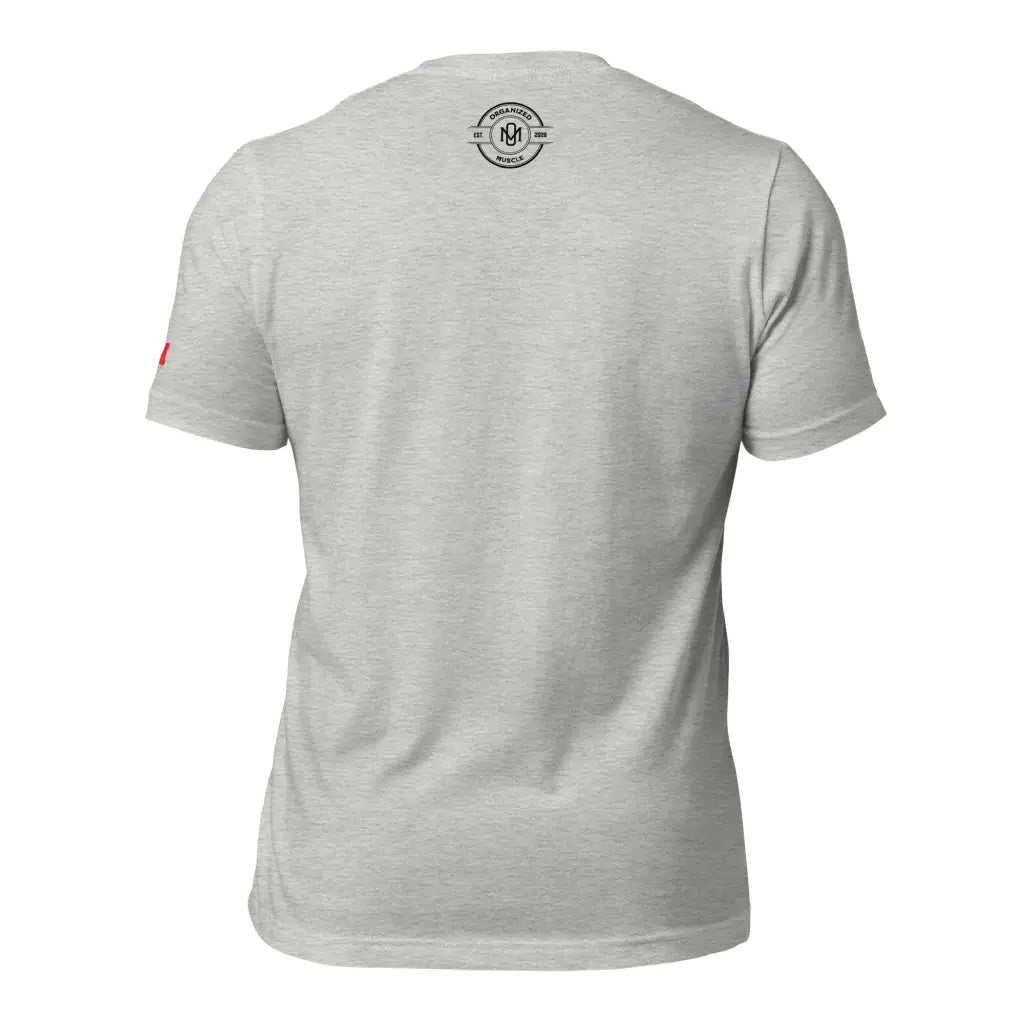 Organized Muscle Active Unisex t - shirt