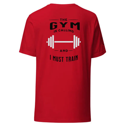 Organized Muscle GYM is calling Unisex t - shirt