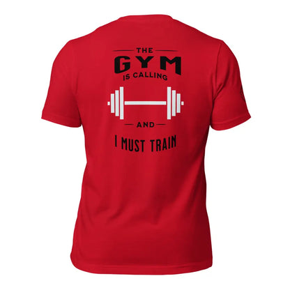 Organized Muscle GYM is calling Unisex t - shirt