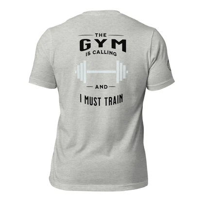 Organized Muscle GYM is calling Unisex t - shirt