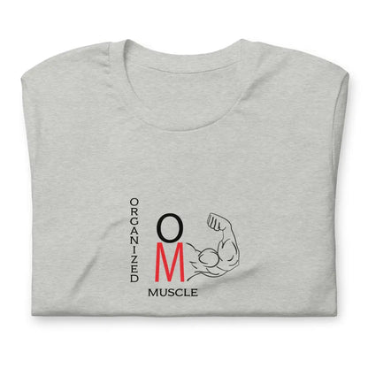 Organized Muscle Unisex t - shirt