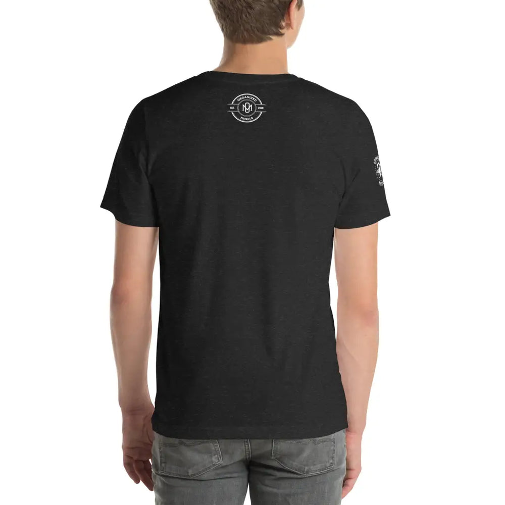 Organized Muscle Unisex t - shirt