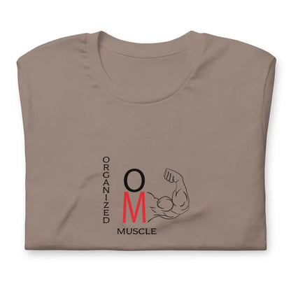 Organized Muscle Unisex t - shirt