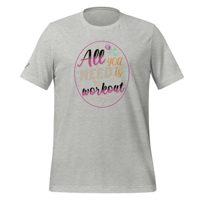 Women’s Performance All you need Unisex t - shirt